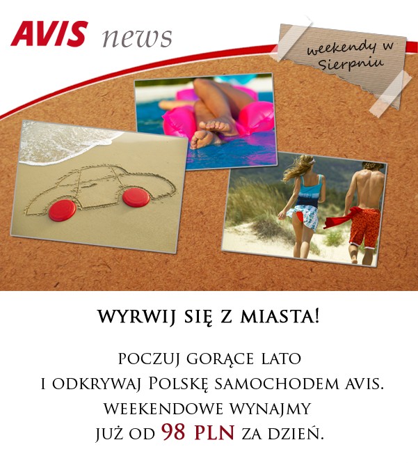 Poczuj gorące lato i odkrywaj Polskę samochodem AVIS. Weekendowe wynajmy już od 98PLN za dzień.